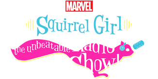 Marvel's Squirrel Girl: The Unbeatable Radio Show