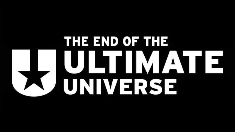 The End of the Ultimate Universe