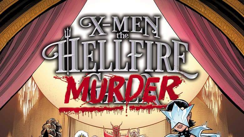 'X-Men: The Hellfire Murder' Promises Secrets, Sabotage and Death for Mutantkind's Biggest Night