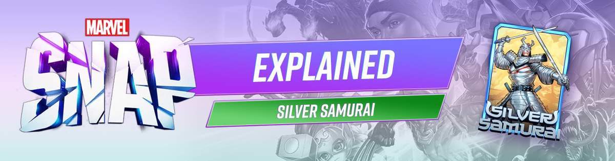MARVEL SNAP Explained: Who Is Silver Samurai?