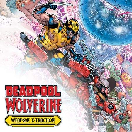 DEADPOOL/WOLVERINE: WEAPON X-TRACTION (2025 - Present)