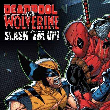 DEADPOOL VS. WOLVERINE: SLASH 'EM UP (2025 - Present)